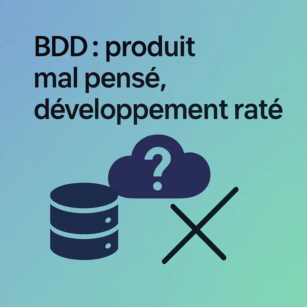 BDD : produit mal pensé, développement raté