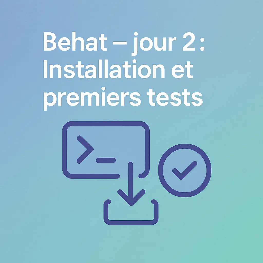 Behat – jour 2 : Installation et premiers tests