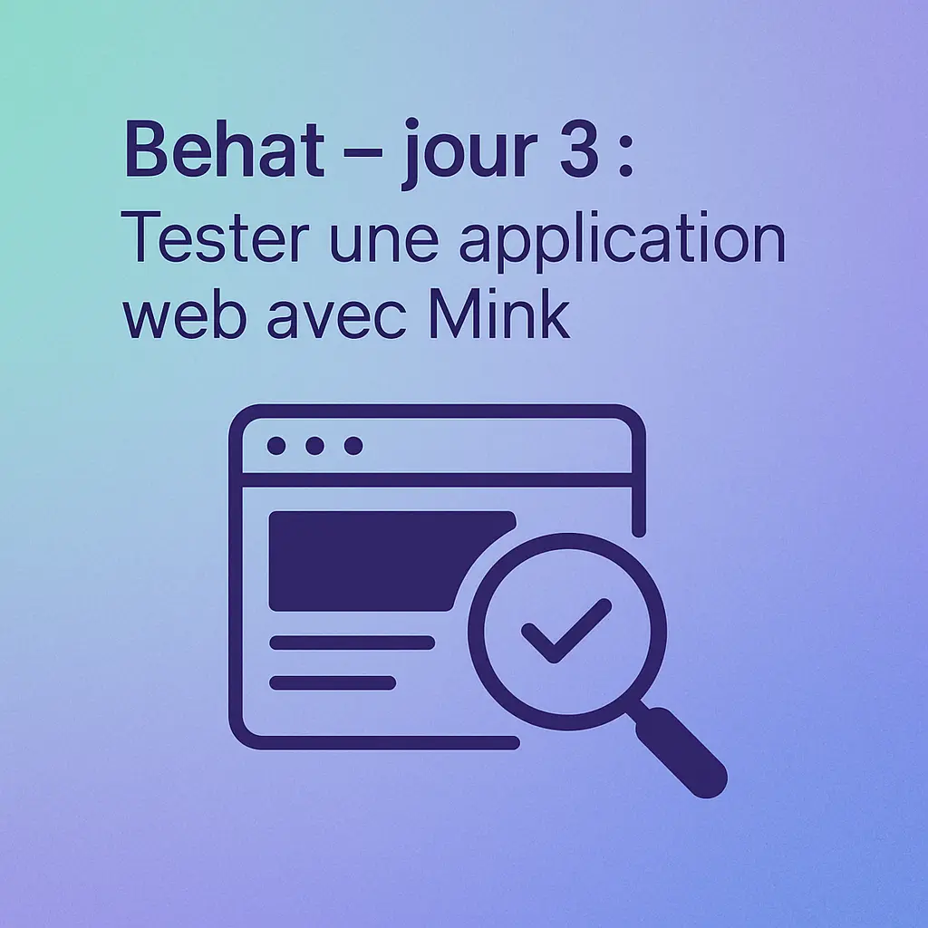 Behat – jour 3 : Tester une application web avec Mink