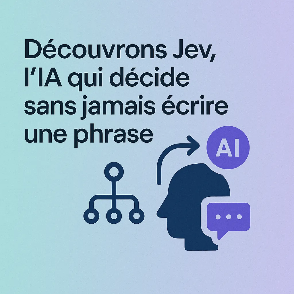 Découvrons Jev, l'IA qui décide sans jamais écrire une phrase