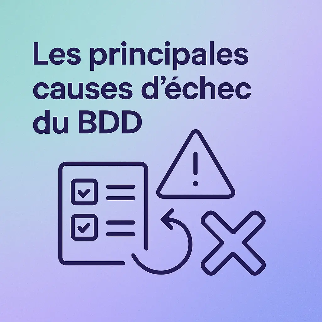 Les principales causes d'échec du BDD