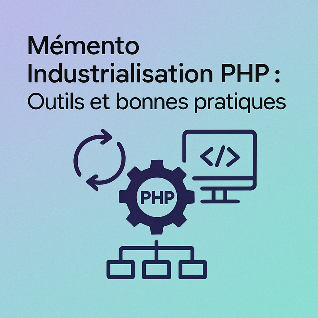 Mémento Industrialisation PHP : Outils et bonnes pratiques