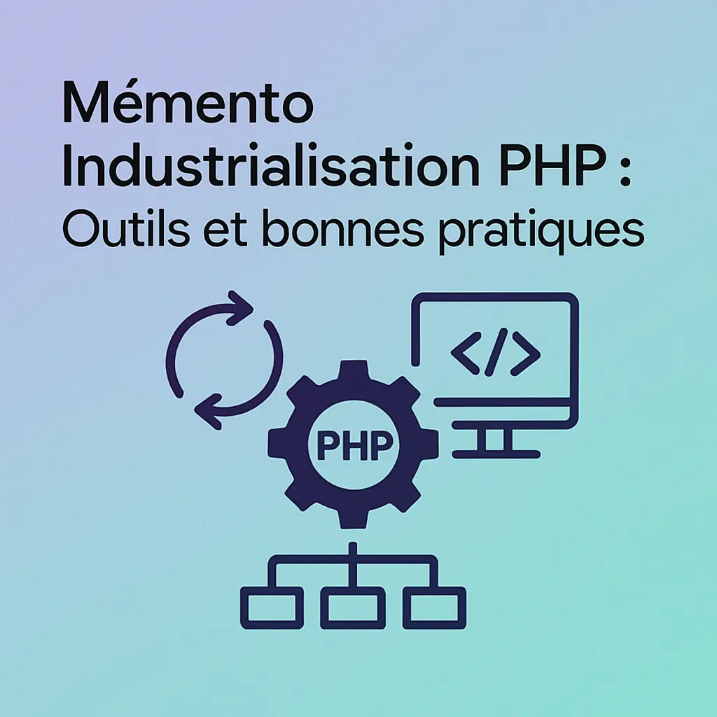Mémento Industrialisation PHP : Outils et bonnes pratiques