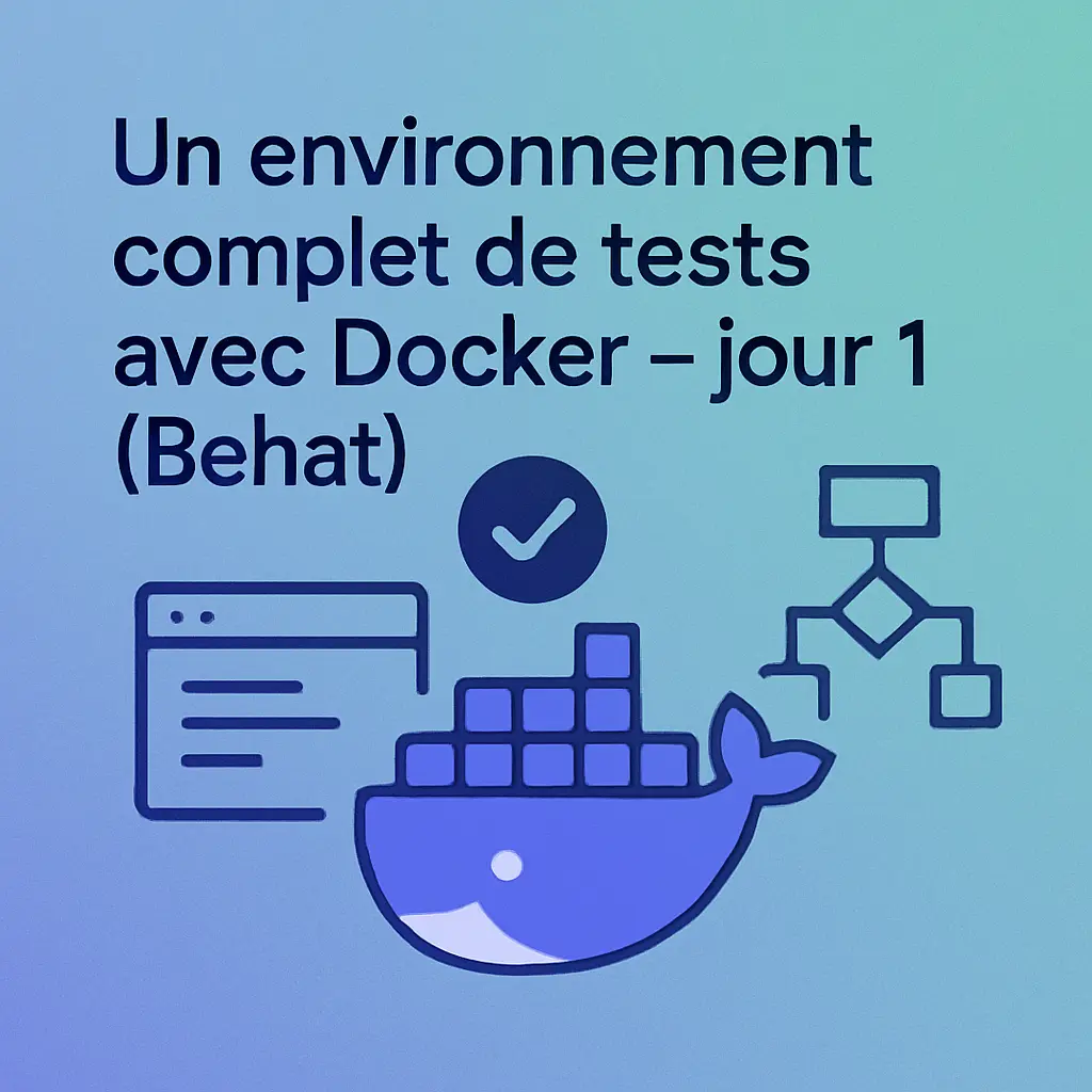 Un environnement complet de tests avec Docker - jour 1 (Behat)